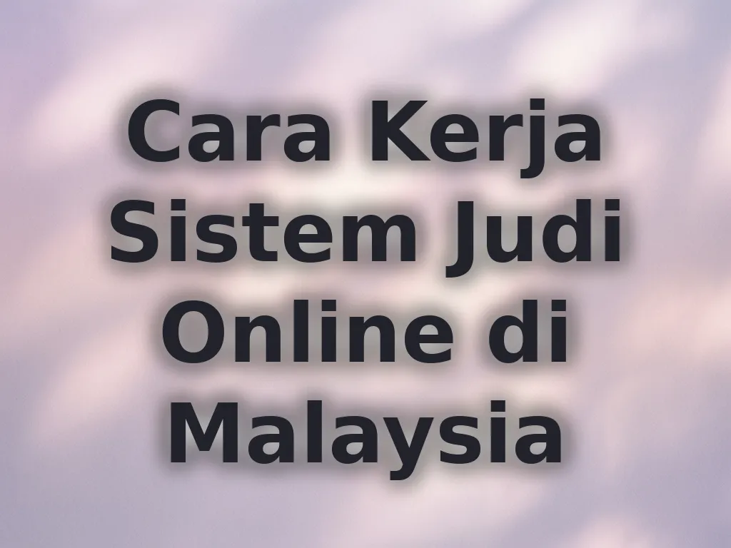 Mekanik Judi Malaysia
